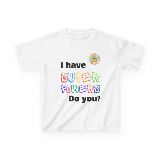 Kids T-shirt - "I have superpowers, do you?"