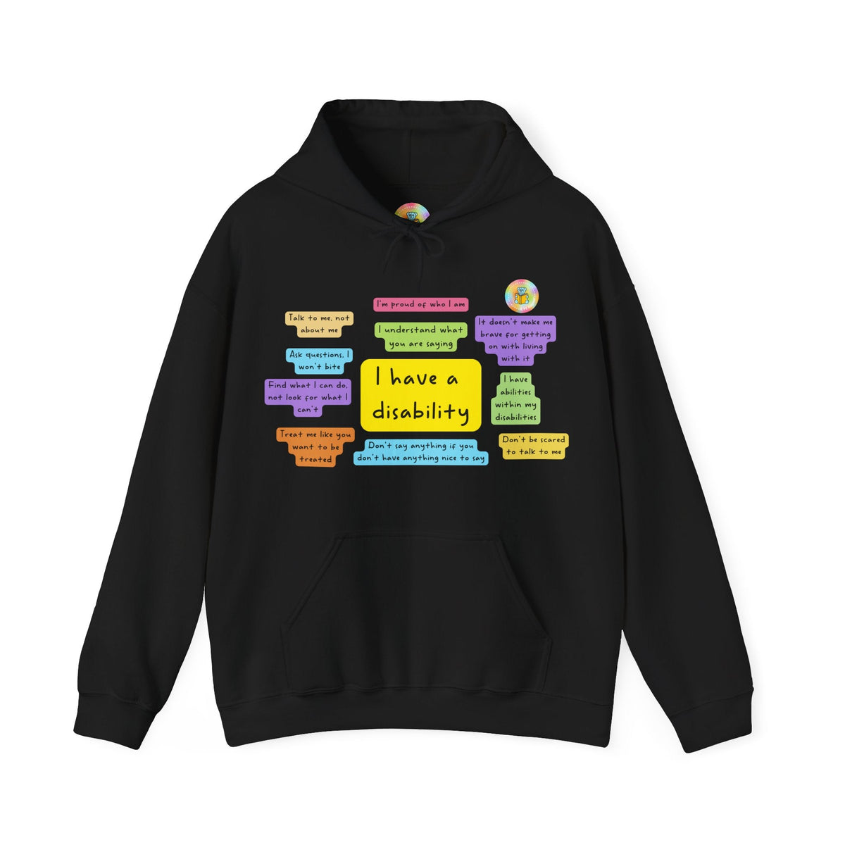 Black adult hoodie with the original colourful I Have a Disability front print.