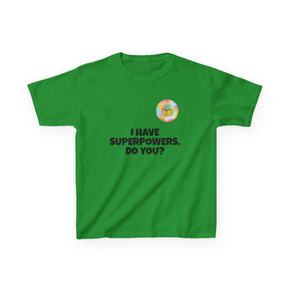 Kids I have superpowers, do you (plain text) t-shirt