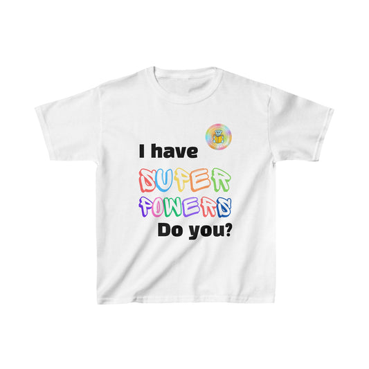 Kids T-shirt - "I have superpowers, do you?" image 0